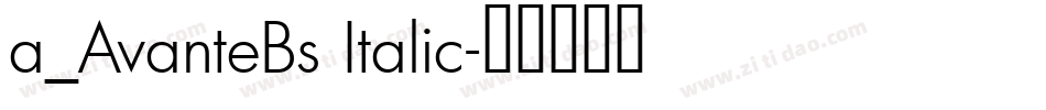 a_AvanteBs Italic字体转换